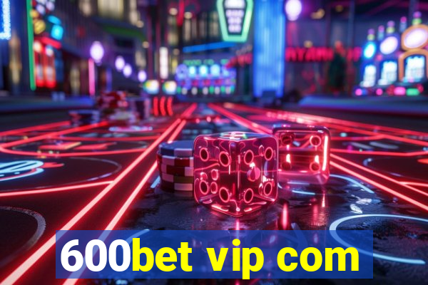 600bet vip com